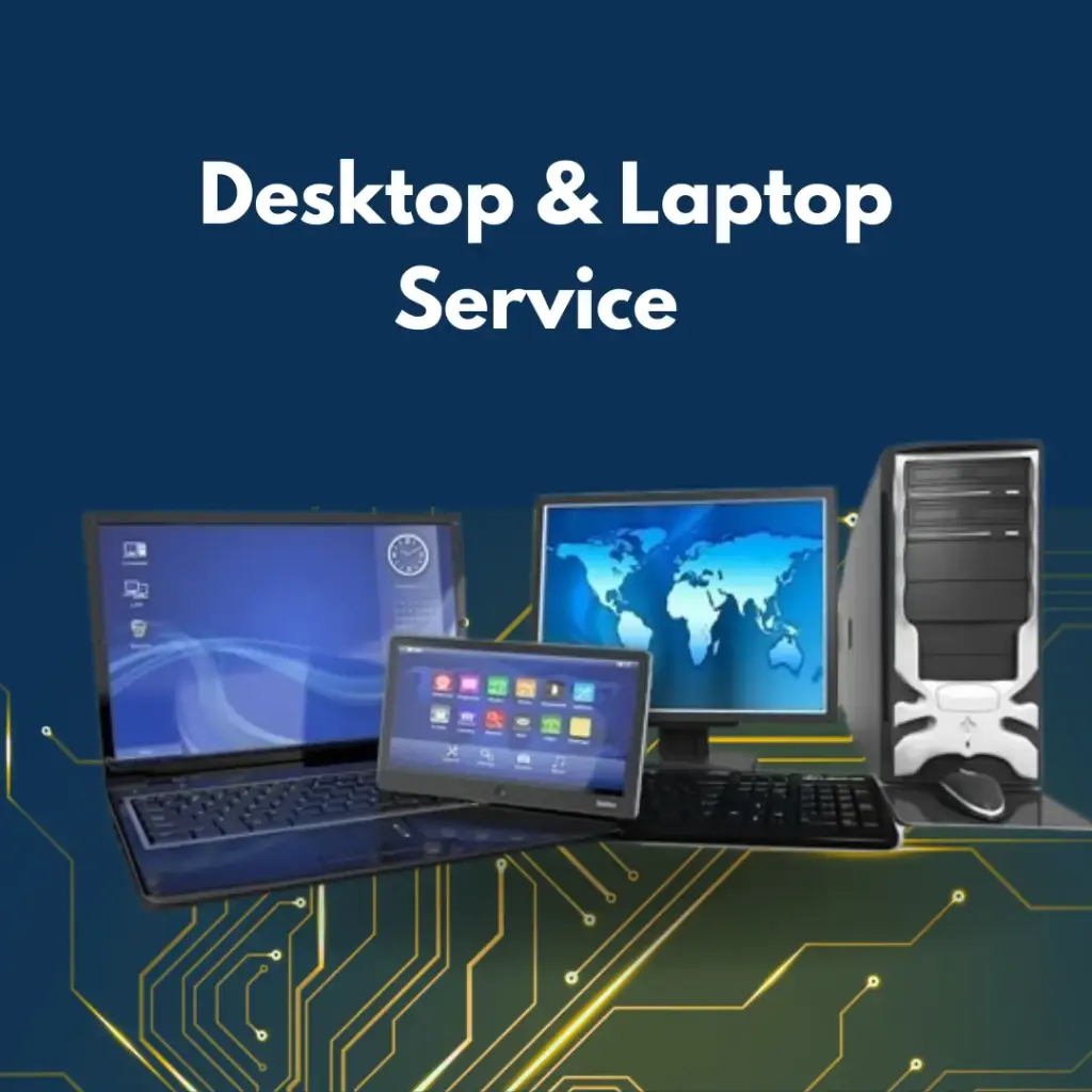 Desktop & Laptop Service